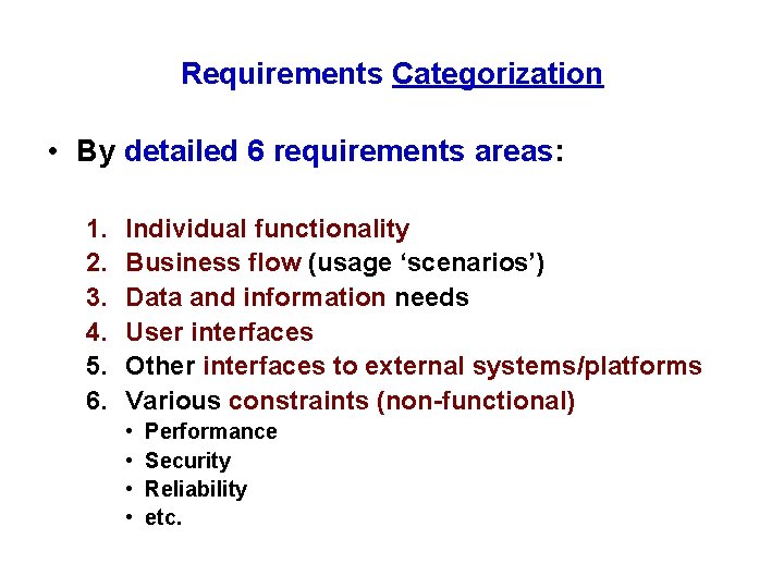 Requirements Categorization • By detailed 6 requirements areas: 1. 2. 3. 4. 5. 6.