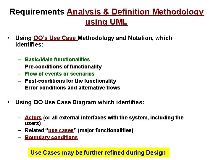 Requirements Analysis & Definition Methodology using UML • Using OO’s Use Case Methodology and