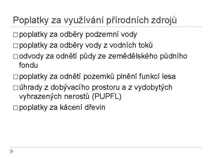 Poplatky za využívání přírodních zdrojů � poplatky za odběry podzemní vody � poplatky za