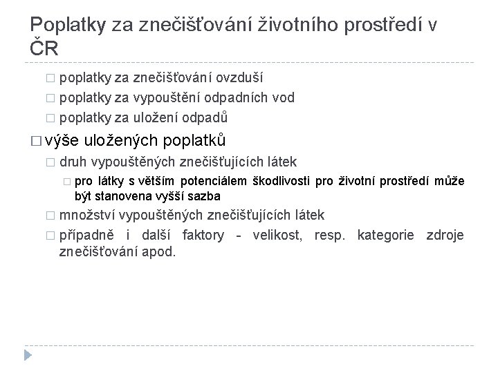 Poplatky za znečišťování životního prostředí v ČR poplatky za znečišťování ovzduší � poplatky za