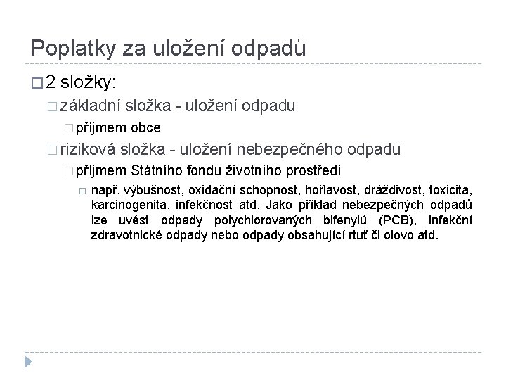 Poplatky za uložení odpadů � 2 složky: � základní složka - uložení odpadu �