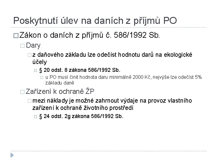 Poskytnutí úlev na daních z příjmů PO � Zákon o daních z příjmů č.