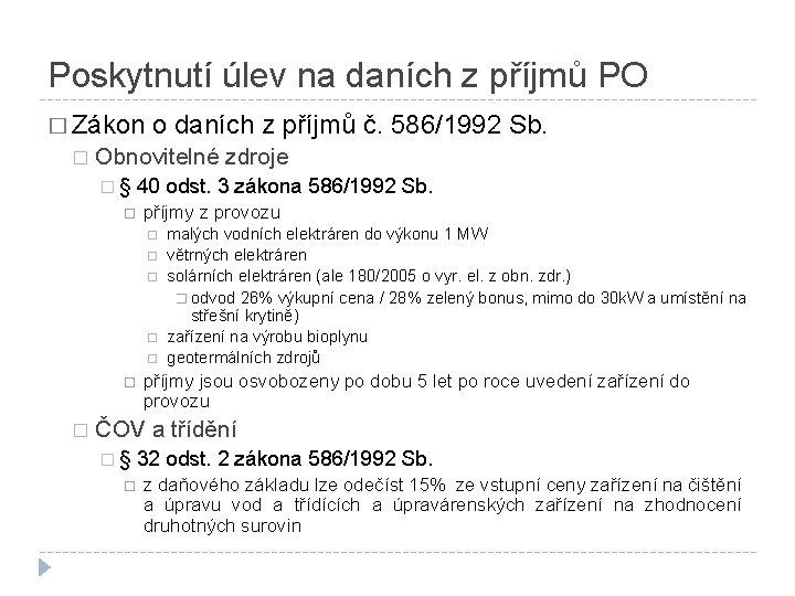 Poskytnutí úlev na daních z příjmů PO � Zákon o daních z příjmů č.