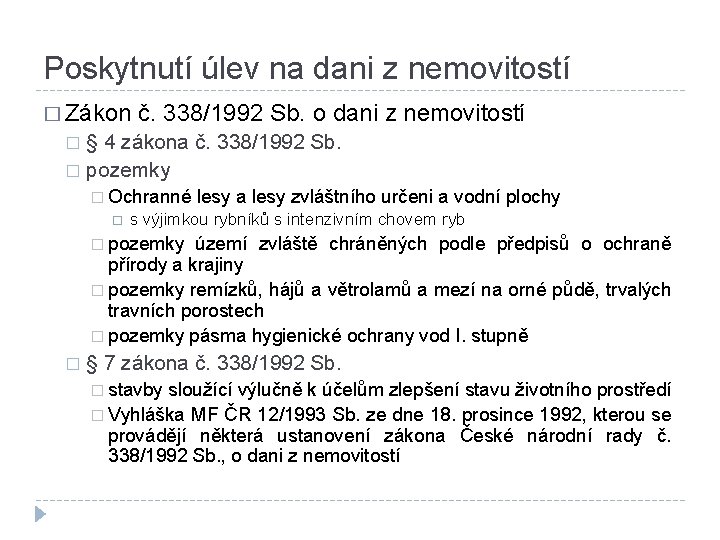 Poskytnutí úlev na dani z nemovitostí � Zákon č. 338/1992 Sb. o dani z