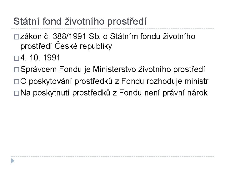 Státní fond životního prostředí � zákon č. 388/1991 Sb. o Státním fondu životního prostředí