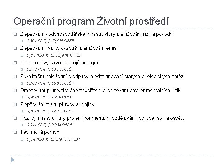 Operační program Životní prostředí � Zlepšování vodohospodářské infrastruktury a snižování rizika povodní � �