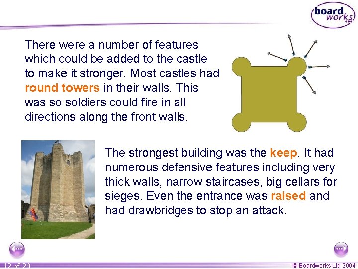 There were a number of features which could be added to the castle to