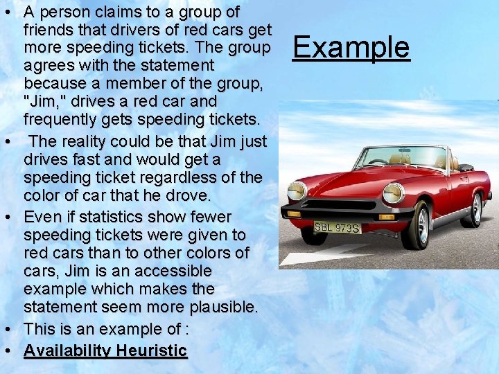  • A person claims to a group of friends that drivers of red