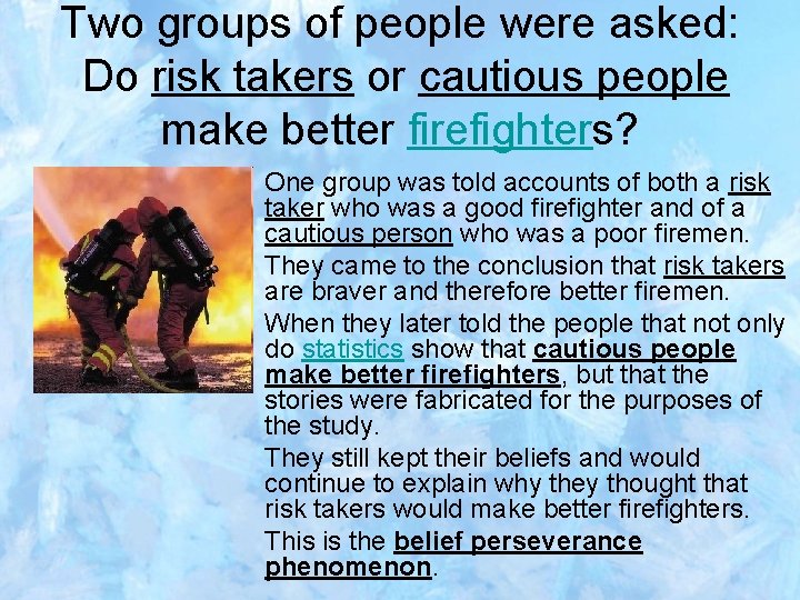 Two groups of people were asked: Do risk takers or cautious people make better