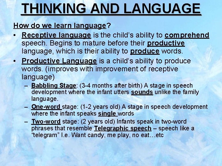 THINKING AND LANGUAGE How do we learn language? • Receptive language is the child’s