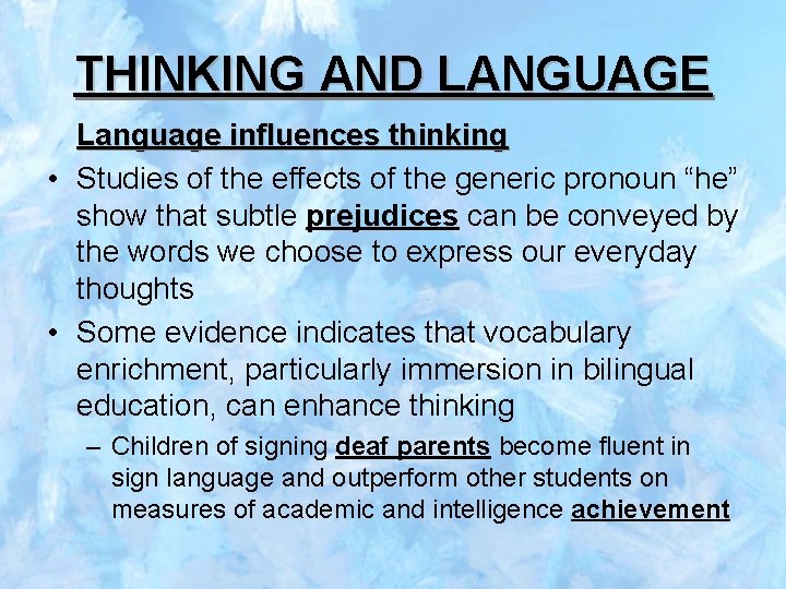 THINKING AND LANGUAGE Language influences thinking • Studies of the effects of the generic