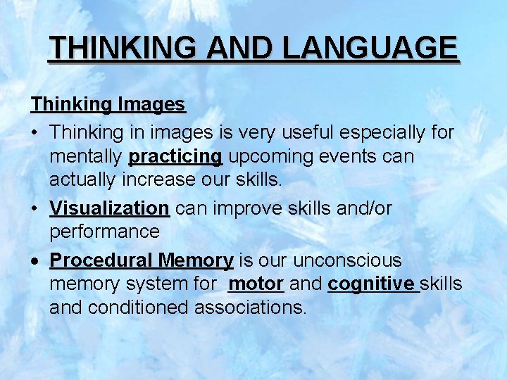 THINKING AND LANGUAGE Thinking Images • Thinking in images is very useful especially for