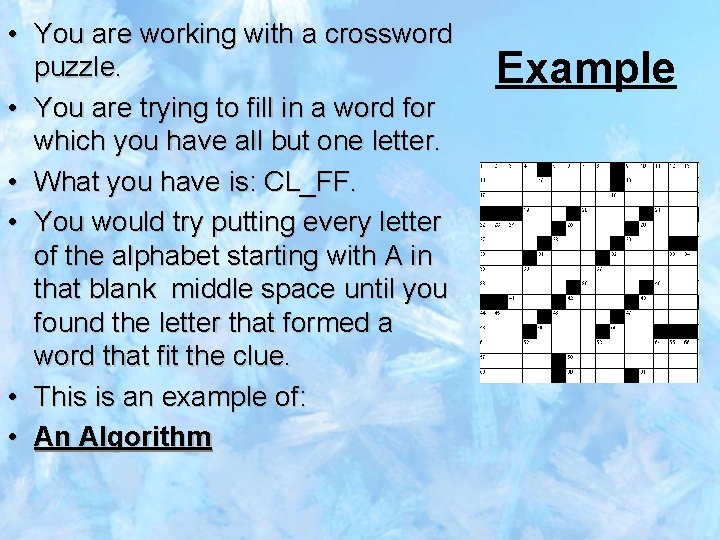  • You are working with a crossword puzzle. • You are trying to