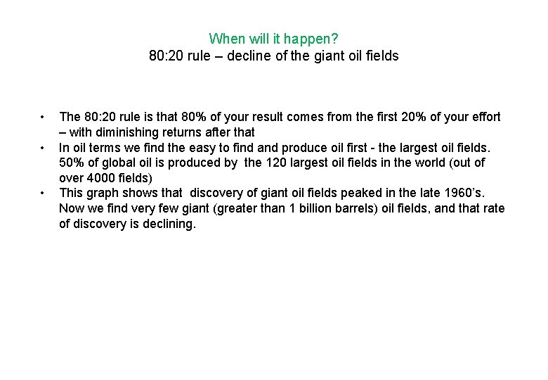 When will it happen? 80: 20 rule – decline of the giant oil fields