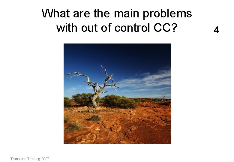 What are the main problems with out of control CC? Transition Training 2007 4