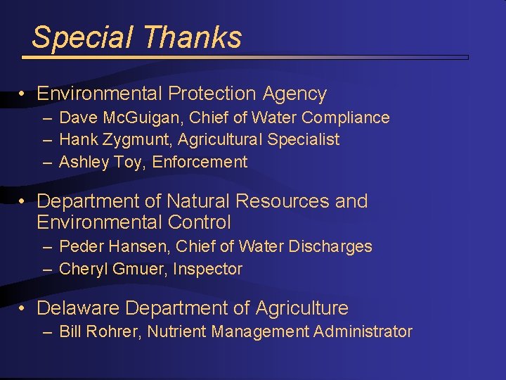 Special Thanks • Environmental Protection Agency – Dave Mc. Guigan, Chief of Water Compliance