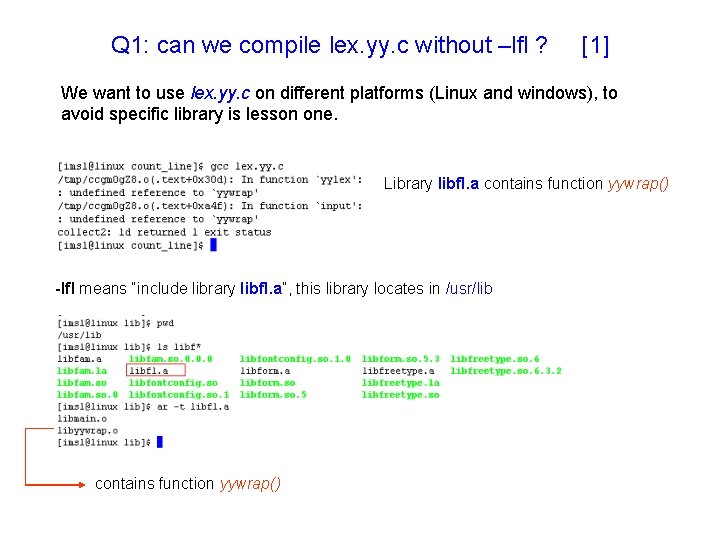 Q 1: can we compile lex. yy. c without –lfl ? [1] We want