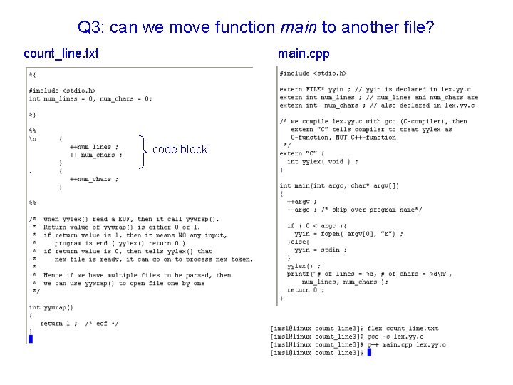Q 3: can we move function main to another file? count_line. txt main. cpp Q 3: can we move function main to another file? count_line. txt main. cpp