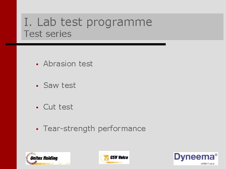 I. Lab test programme Test series § Abrasion test § Saw test § Cut