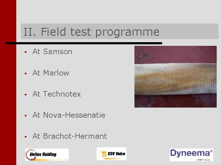 II. Field test programme § At Samson § At Marlow § At Technotex §