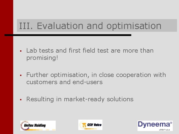 III. Evaluation and optimisation § Lab tests and first field test are more than