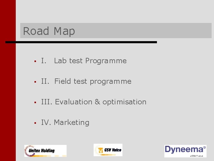 Road Map § I. Lab test Programme § II. Field test programme § III.