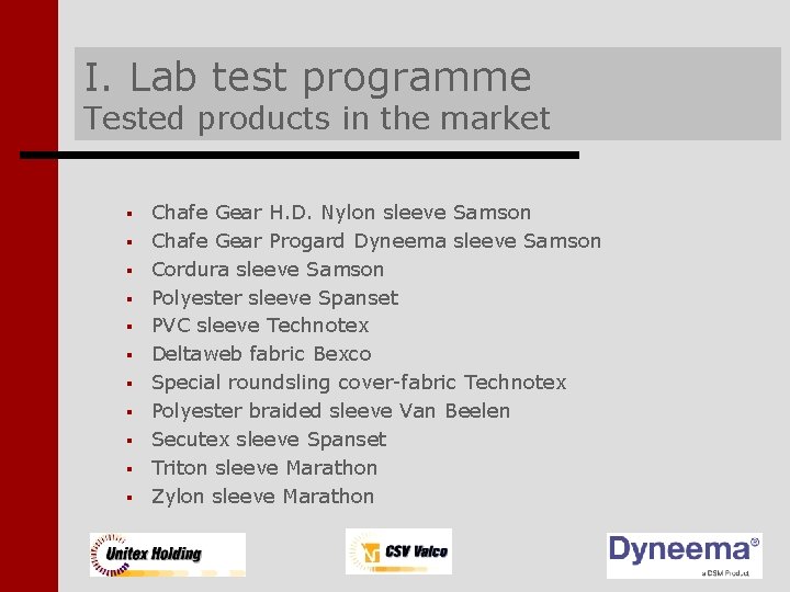 I. Lab test programme Tested products in the market § § § Chafe Gear