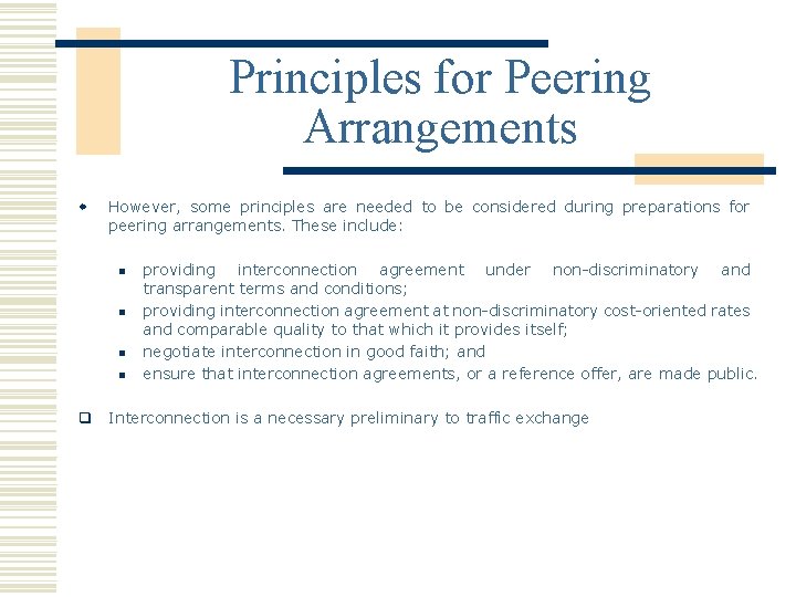 Principles for Peering Arrangements w However, some principles are needed to be considered during
