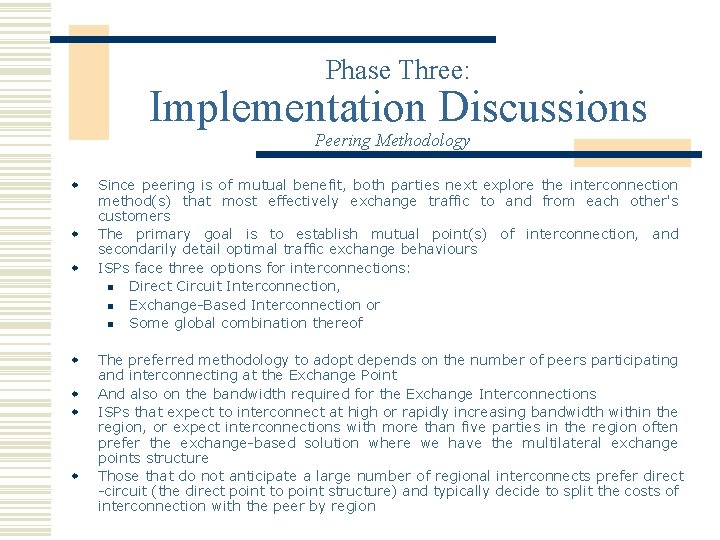 Phase Three: Implementation Discussions Peering Methodology w w w w Since peering is of