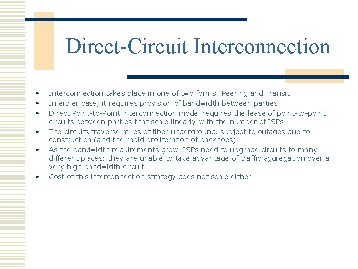 Direct-Circuit Interconnection w w w Interconnection takes place in one of two forms: Peering