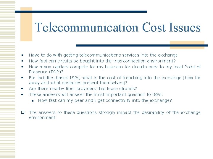 Telecommunication Cost Issues w w w Have to do with getting telecommunications services into