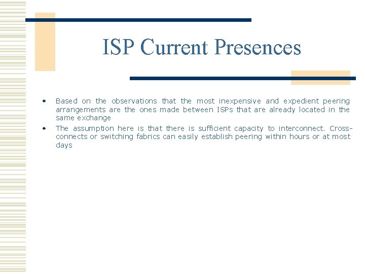 ISP Current Presences w w Based on the observations that the most inexpensive and