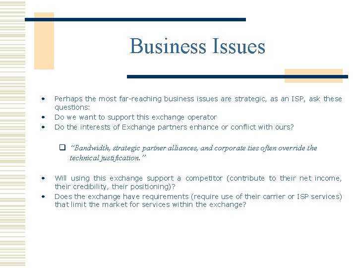 Business Issues w w w Perhaps the most far-reaching business issues are strategic, as