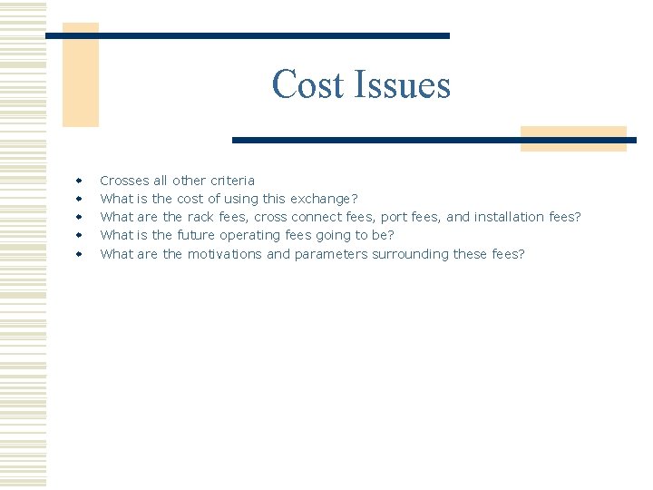Cost Issues w w w Crosses all other criteria What is the cost of