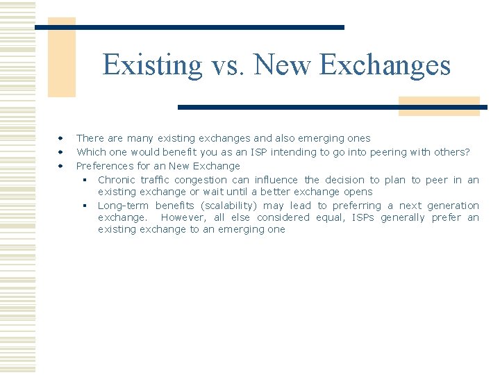 Existing vs. New Exchanges w w w There are many existing exchanges and also