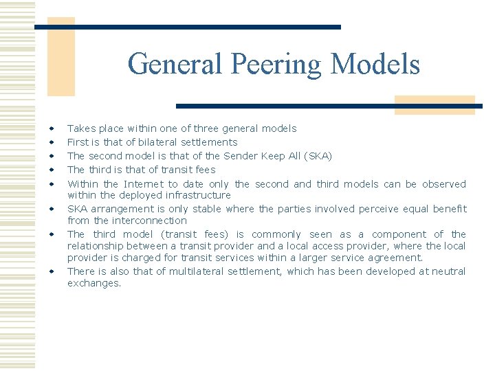 General Peering Models w w w w Takes place within one of three general