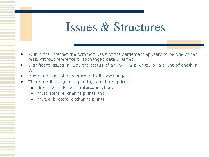 Issues & Structures w w Within the Internet the common basis of the settlement