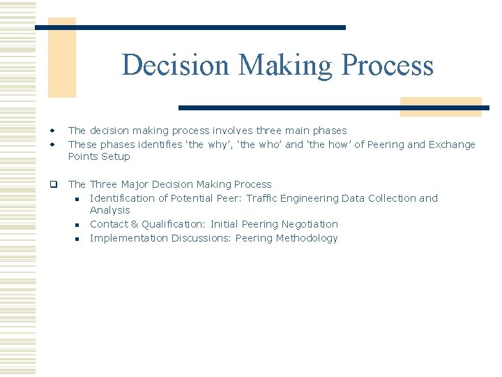 Decision Making Process w w The decision making process involves three main phases These