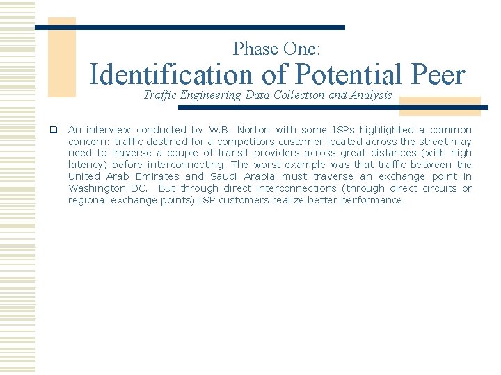 Phase One: Identification of Potential Peer Traffic Engineering Data Collection and Analysis q An