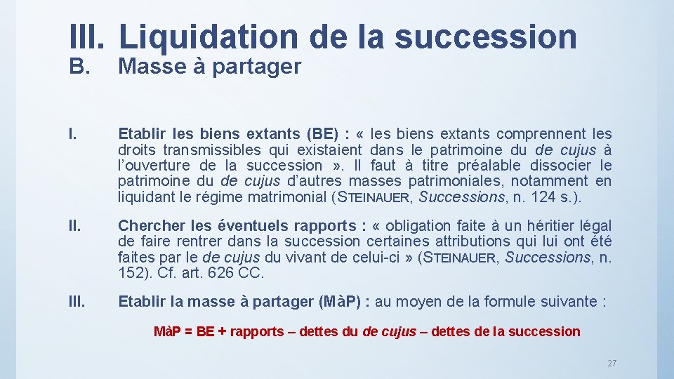 III. Liquidation de la succession B. Masse à partager I. Etablir les biens extants