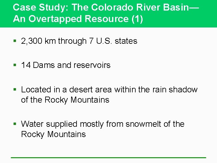 Case Study: The Colorado River Basin— An Overtapped Resource (1) § 2, 300 km
