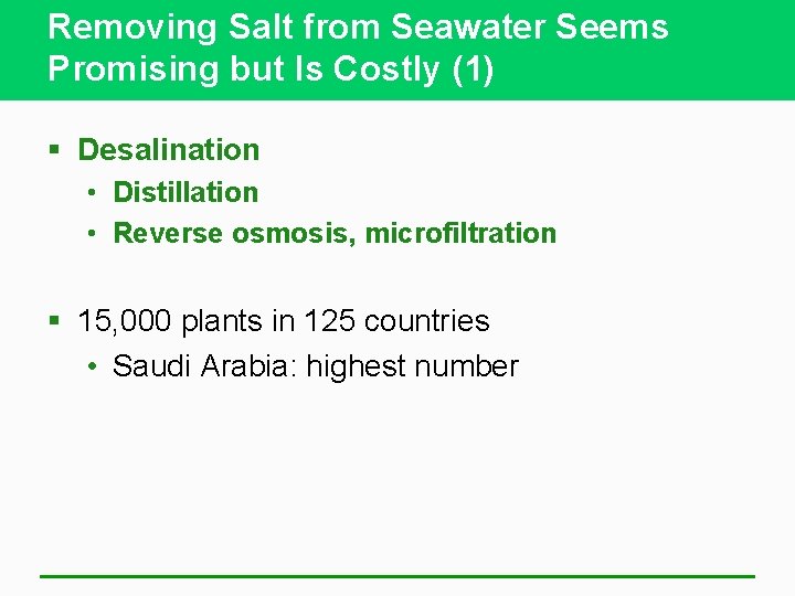 Removing Salt from Seawater Seems Promising but Is Costly (1) § Desalination • Distillation