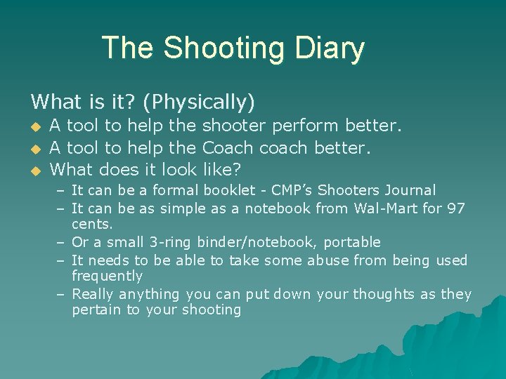 The Shooting Diary What is it? (Physically) u u u A tool to help