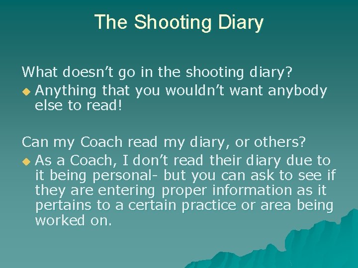 The Shooting Diary What doesn’t go in the shooting diary? u Anything that you