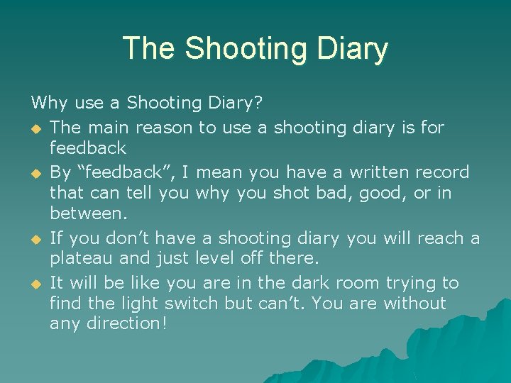 The Shooting Diary Why use a Shooting Diary? u The main reason to use