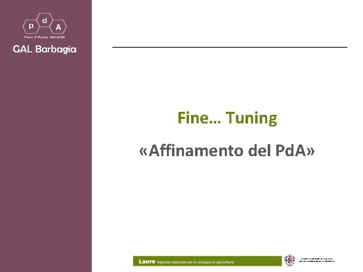 Fine… Tuning «Affinamento del Pd. A» 