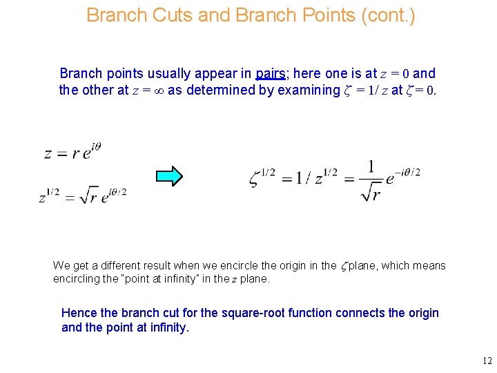 Branch Cuts and Branch Points (cont. ) Branch points usually appear in pairs; here