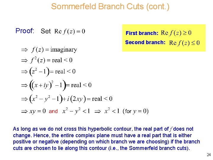 Sommerfeld Branch Cuts (cont. ) Proof: First branch: Second branch: As long as we