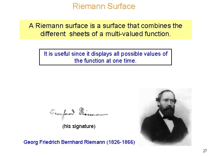 Riemann Surface A Riemann surface is a surface that combines the different sheets of