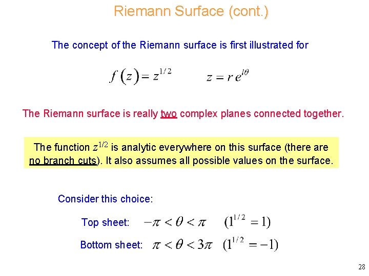 Riemann Surface (cont. ) The concept of the Riemann surface is first illustrated for